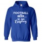 Football and Beer Yep that's everything Funny Sport lover Hoodie